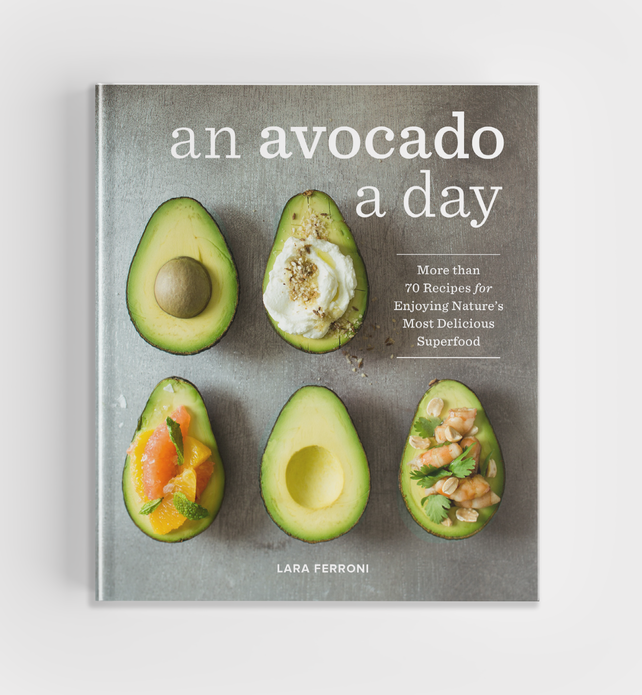 An Avocado a Day: Nature's Most Delicious Superfood
