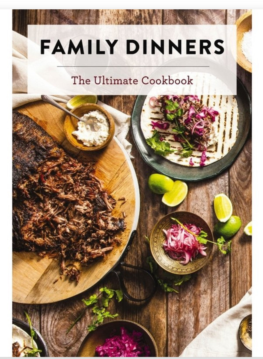 Family Dinners - The Ultimate Cookbook