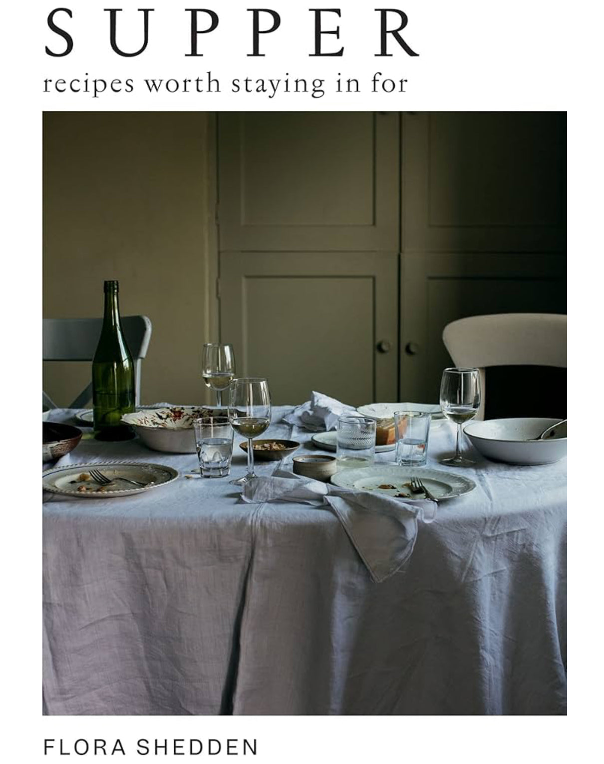 Supper: Recipes Worth Staying in For