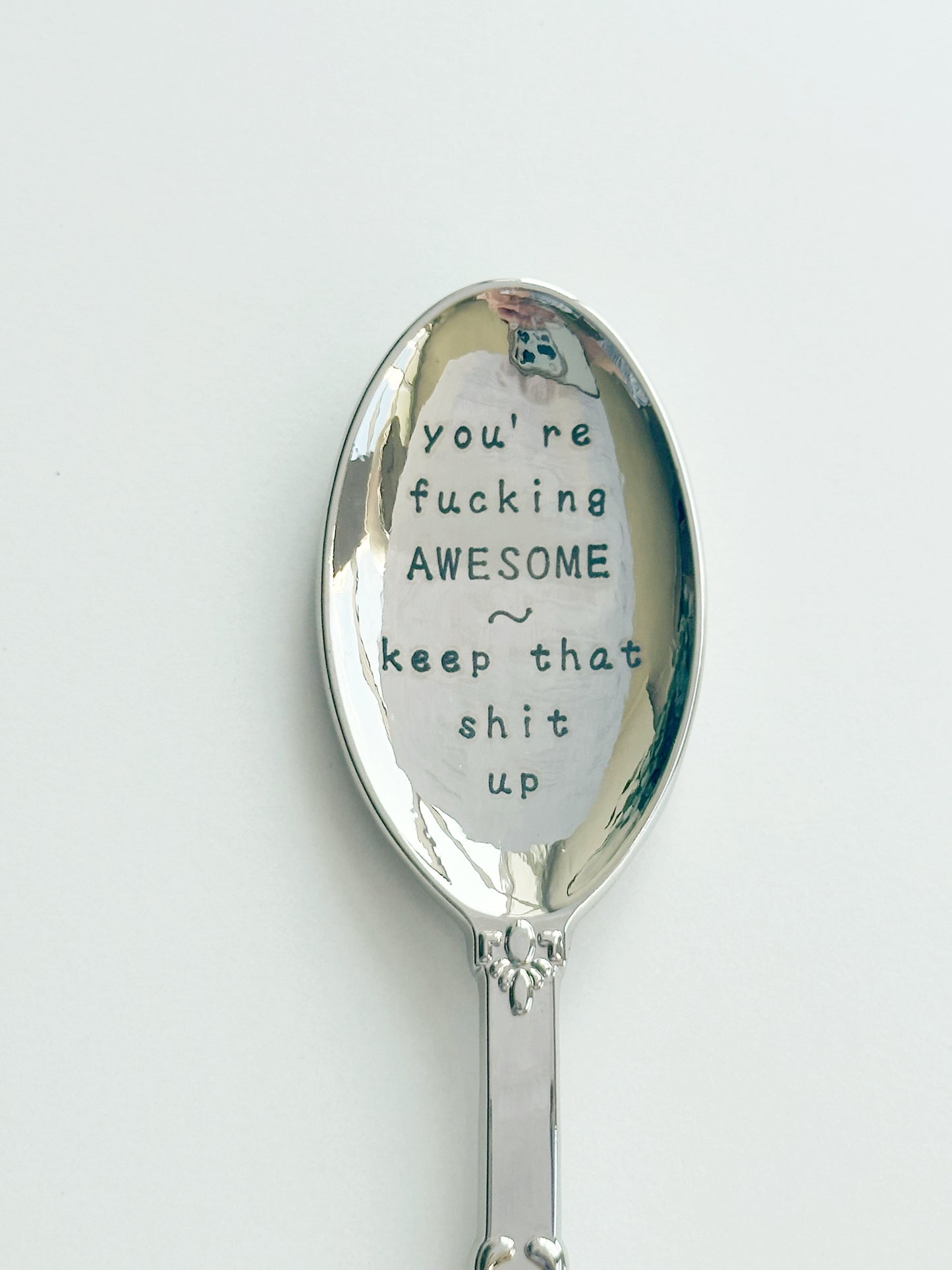 Silver Spoon - Engraved - you’re fucking awesome keep that shit up