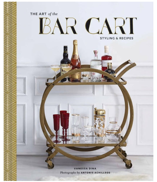 The Art of the Bar Cart: Styling & Recipes