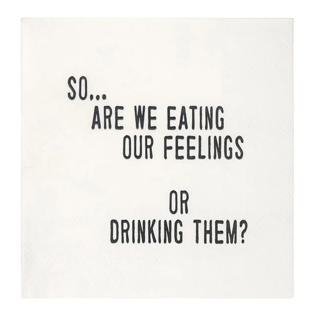 Ceramic Napkin Tray + Napkins - So Are We Eating Our Feelings or Drinking them?