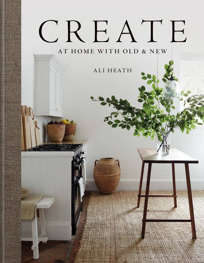 Create: At Home with Old & New: Hardcover