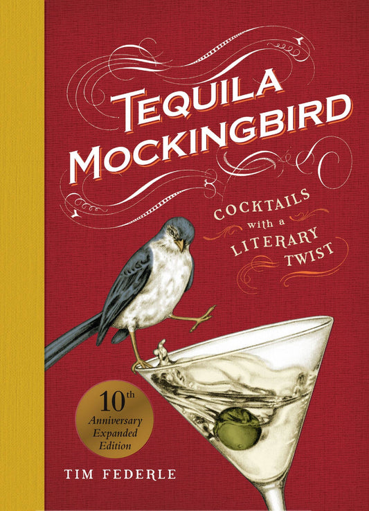 Tequila Mockingbird (10th Anniversary Expanded Edition): Hardcover