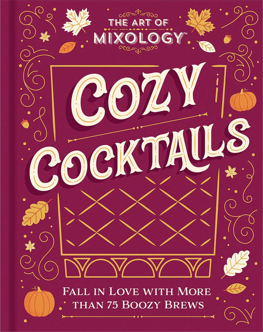 The Art of Mixology: Cozy Cocktails