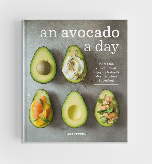 An Avocado a Day: Nature's Most Delicious Superfood