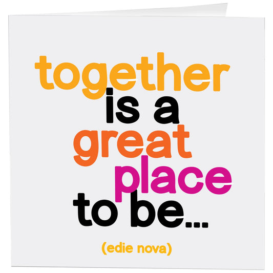 Cards - D347 - Together Is A Great Place To Be (Edie Nova)