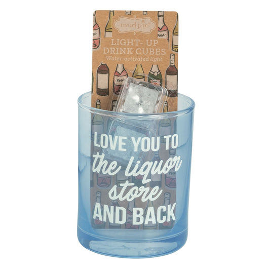 Love you to the Liquor Store and Back Glow Cube Set