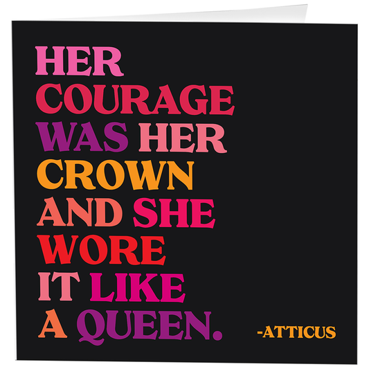 Cards - D327 - Her Courage Was Her Crown (Atticus)