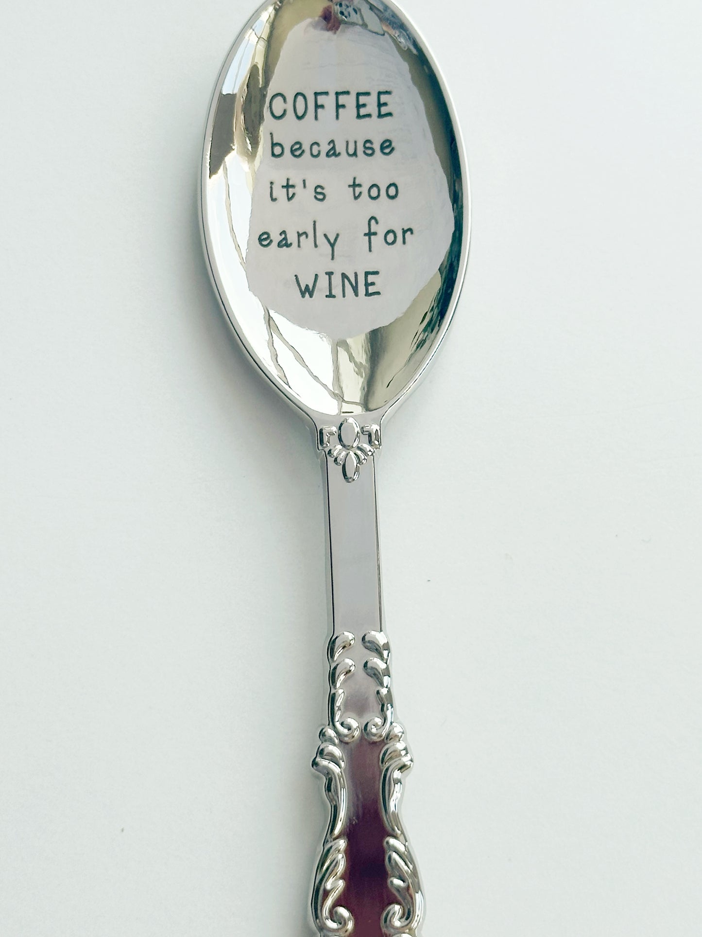 Silver Spoon - Engraved - Coffee because it’s to early for wine