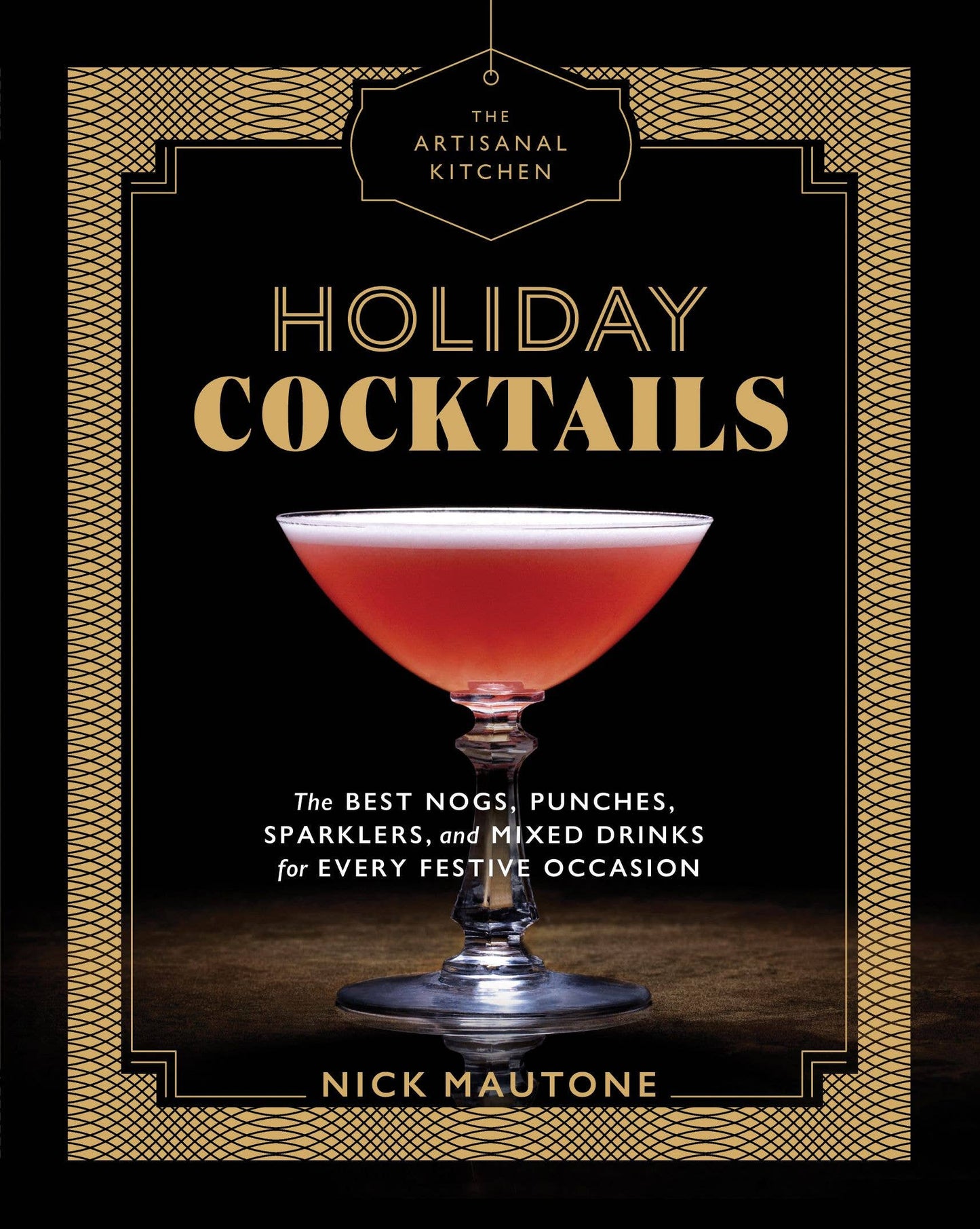 The Artisanal Kitchen: Holiday Cocktails: Hardcover