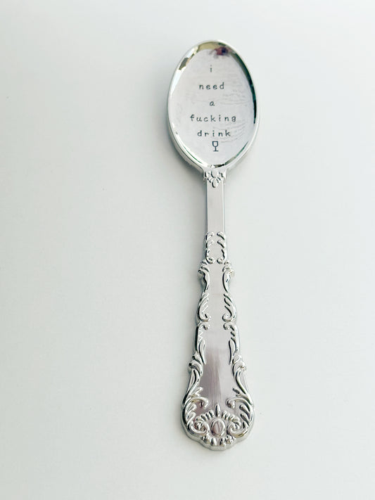 Silver Spoon - Engraved - I need a fucking drink