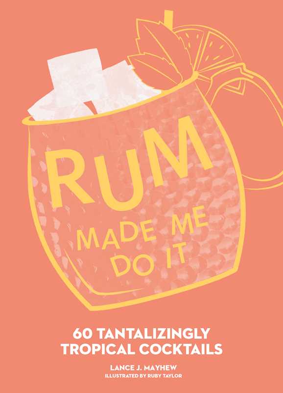 Rum Made Me Do It by Lance  Mayhew