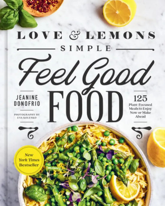 Love & Lemons Simple Feel Good Food Book