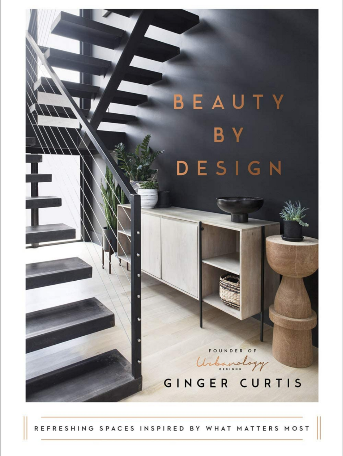 Beauty by Design: Refreshing Spaces Inspired by What Matters Most