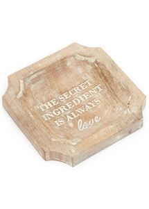 Wood Trinket Tray "The Secret Ingredient Is Always Love"