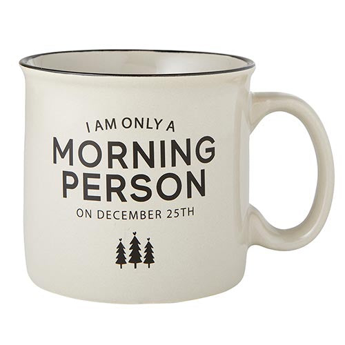 Only a Morning Person on Dec 25th Mug